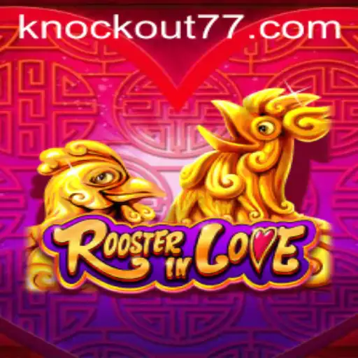 Descubra RoosterInLove: A Emoção do Jogo com Knockout-777